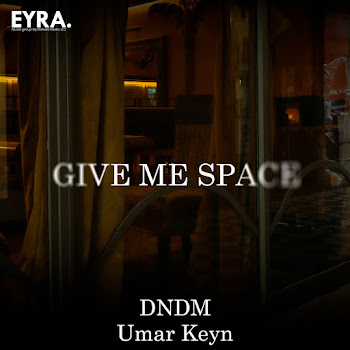 Dndm - Give Me Space Ft Umar Keyn
